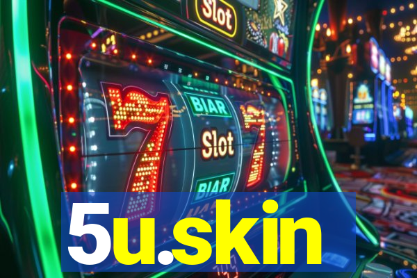 5u.skin