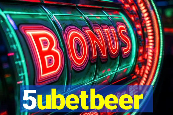 5ubetbeer