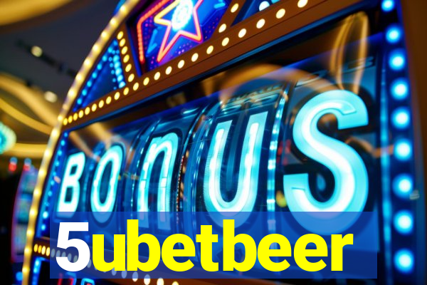 5ubetbeer