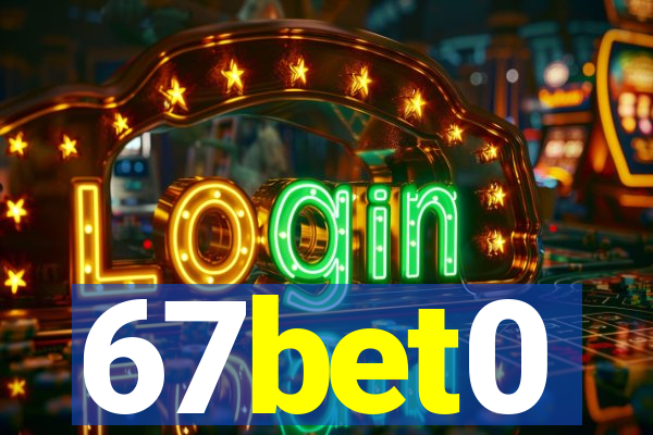 67bet0