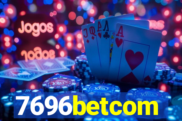 7696betcom