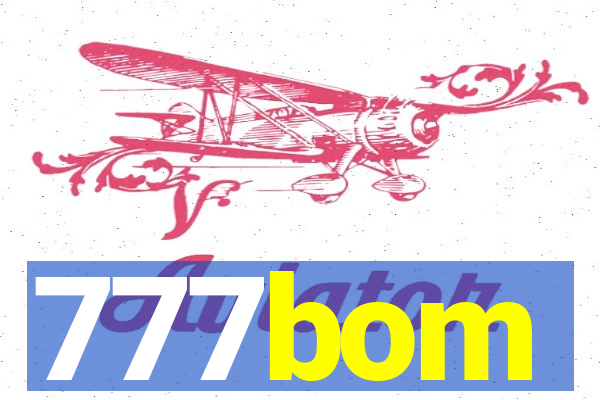 777bom