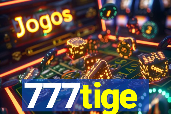777tige
