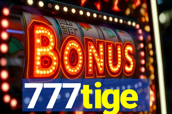 777tige