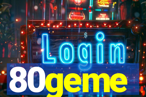 80geme