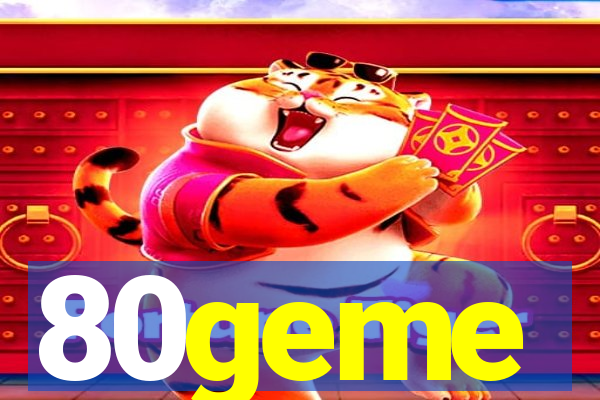 80geme