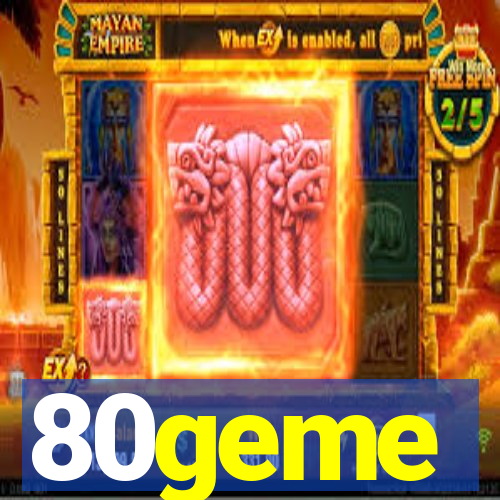 80geme
