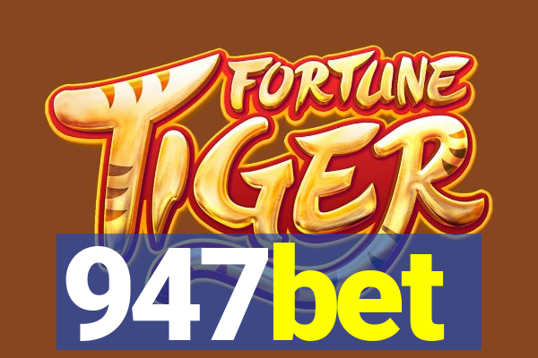 947bet