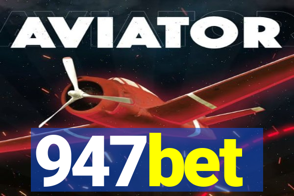947bet