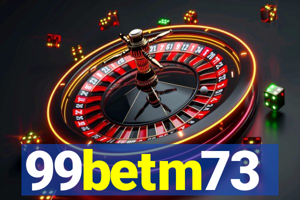 99betm73