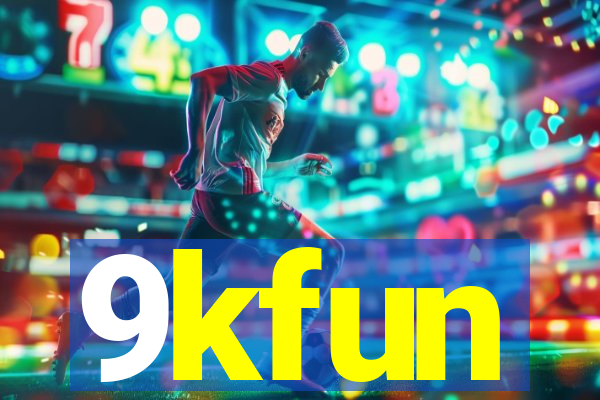 9kfun