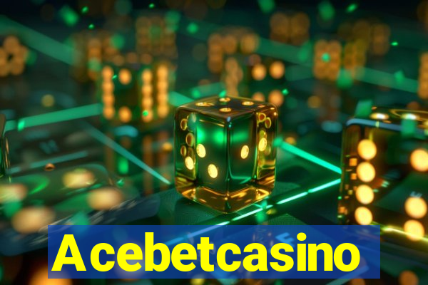 Acebetcasino