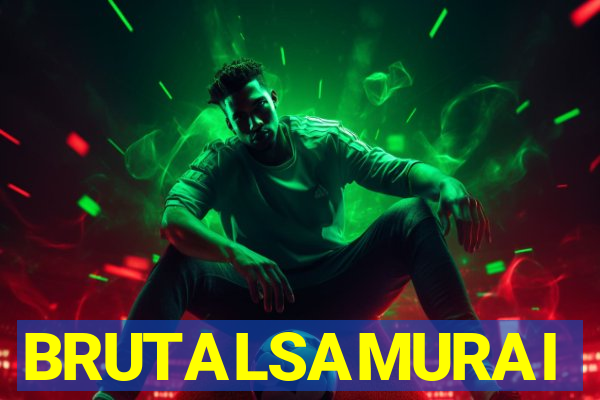 BRUTALSAMURAI