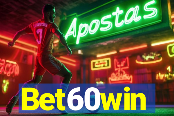 Bet60win