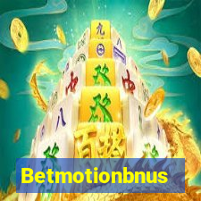 Betmotionbnus