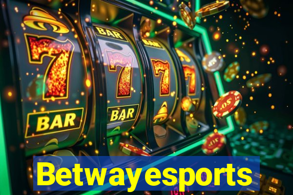 Betwayesports