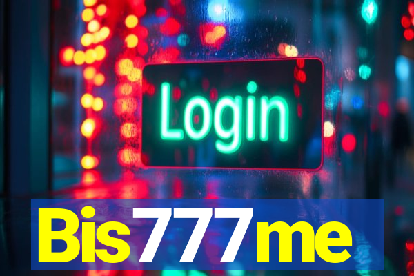 Bis777me