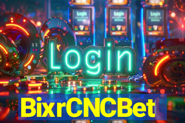 BixrCNCBet