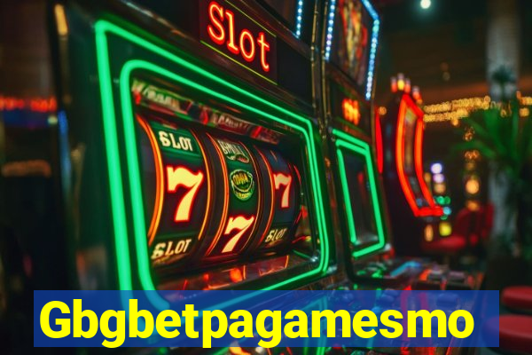 Gbgbetpagamesmo