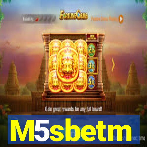 M5sbetm