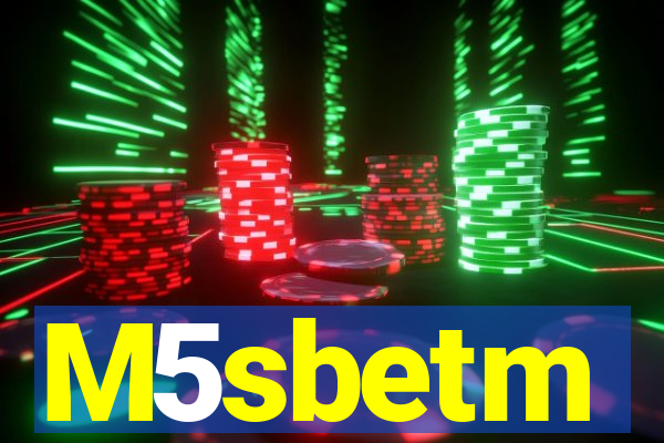 M5sbetm