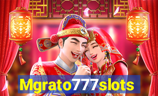 Mgrato777slots