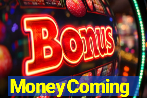 MoneyComing