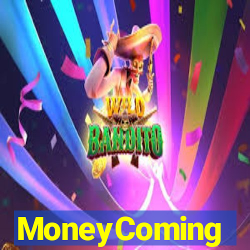 MoneyComing