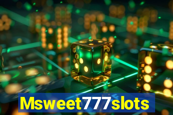 Msweet777slots