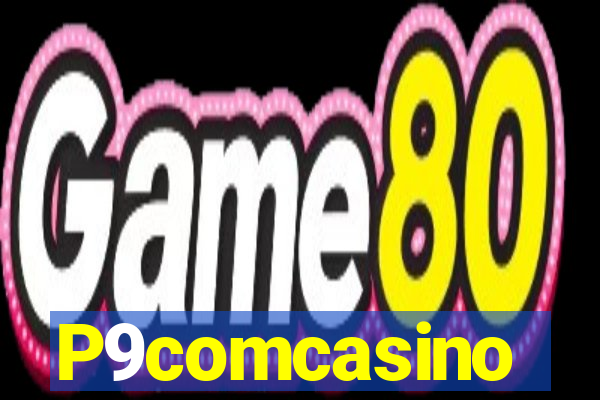 P9comcasino