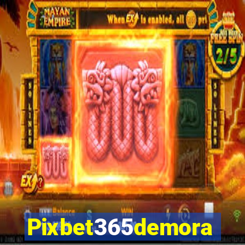 Pixbet365demora