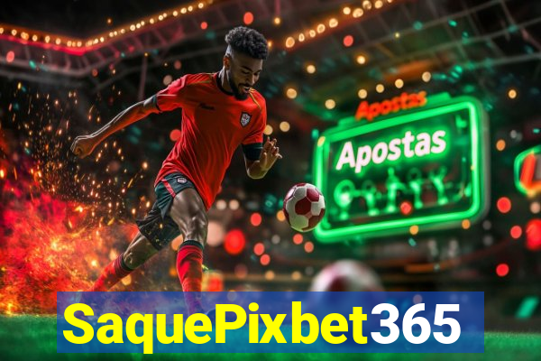 SaquePixbet365