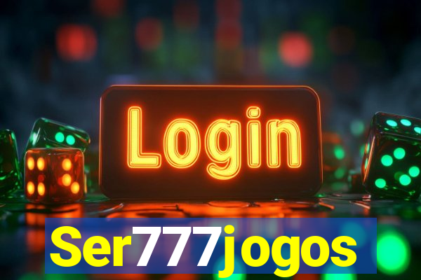 Ser777jogos