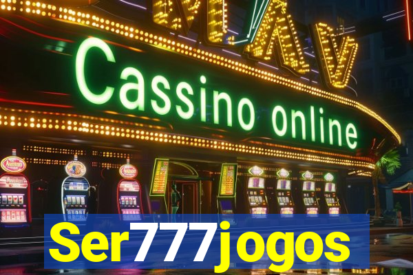 Ser777jogos