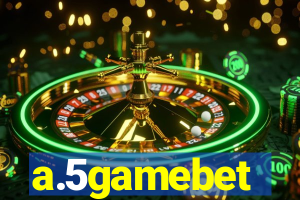 a.5gamebet