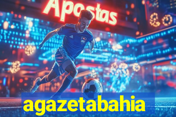 agazetabahia