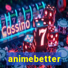 animebetter