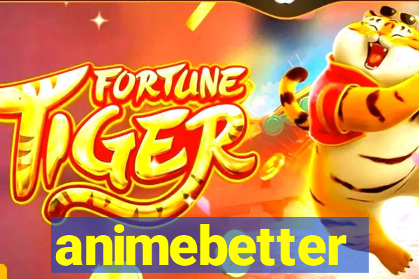animebetter