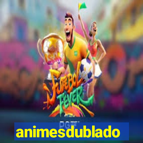animesdublado