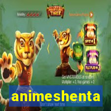 animeshenta