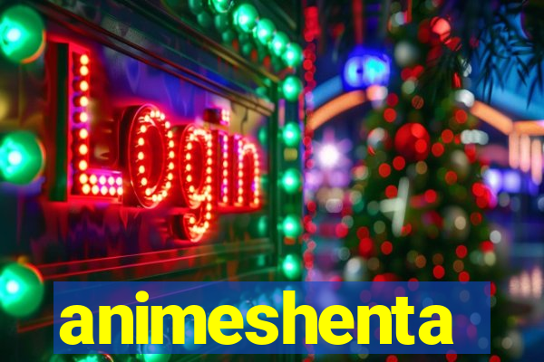 animeshenta