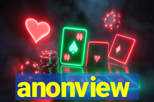 anonview