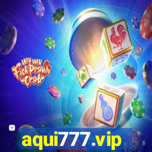 aqui777.vip