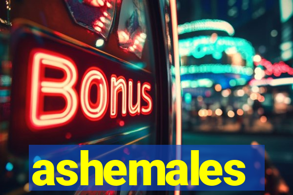 ashemales