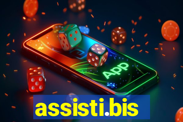 assisti.bis