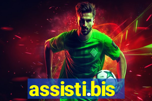 assisti.bis