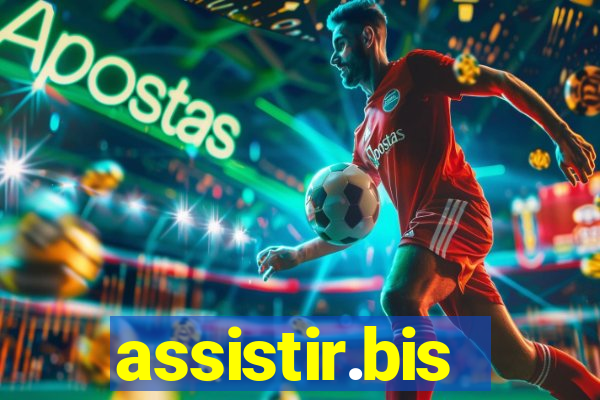 assistir.bis