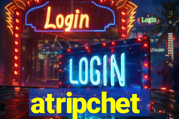 atripchet
