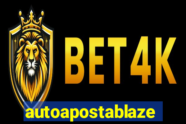 autoapostablaze