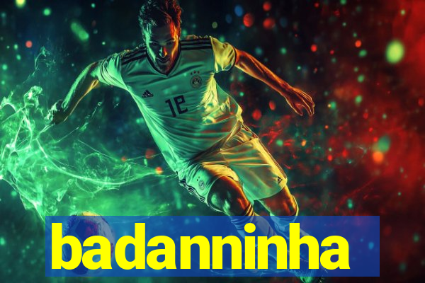 badanninha